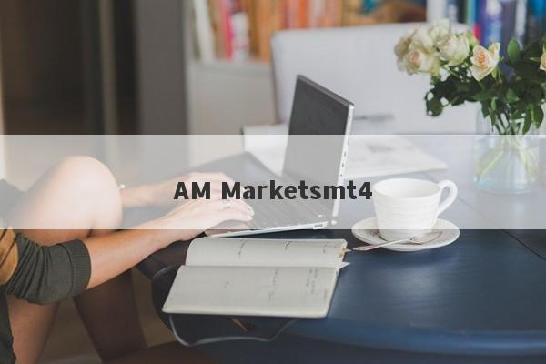 AM Marketsmt4