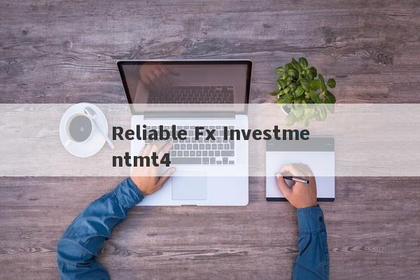 Reliable Fx Investmentmt4